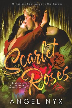 Scarlet Roses: Book Two of the NOLA Shifters Series (eBook, ePUB) - Nyx, Angel