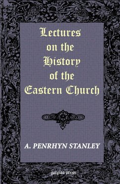 Lectures on the History of the Eastern Church (eBook, PDF)