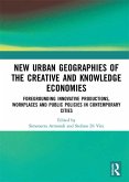 New Urban Geographies of the Creative and Knowledge Economies (eBook, ePUB)