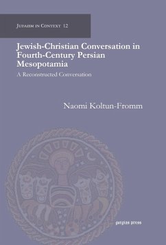 Jewish-Christian Conversation in Fourth-Century Persian Mesopotamia (eBook, PDF) - Koltun-Fromm, Naomi