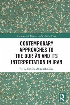 Contemporary Approaches to the Qur¿an and its Interpretation in Iran (eBook, PDF) - Akbar, Ali; Saeed, Abdullah