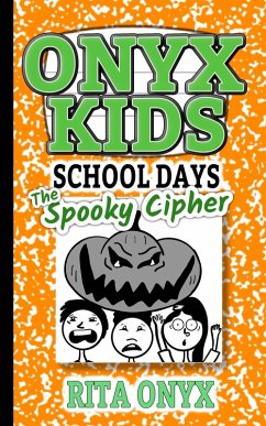 The Spooky Cipher (Onyx Kids School Days, #6) (eBook, ePUB) Cover The Spooky Cipher (Onyx Kids School Days, #6) (eBook, ePUB)