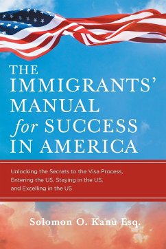 The Immigrants' Manual for Success in America - Kanu Esq, Solomon O.