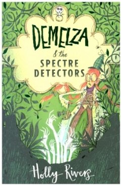 Demelza and the Spectre Detectors - Rivers, Holly