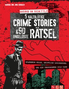 Mord in Seattle - 5 kaltblütige Crime Stories & 90 ungelöste Rätsel - Burbach, Sabrina;Burbach, Jörg