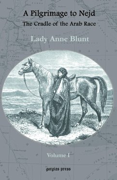 A Pilgrimage to Nejd, The Cradle of the Arab Race (Vol 1 of 2) (eBook, PDF)