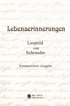 Lebenserinnerungen - Schroeder, Leopold Von