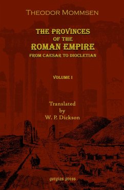 The Provinces of the Roman Empire: From Caesar to Diocletian (eBook, PDF) - Mommsen, Theodore