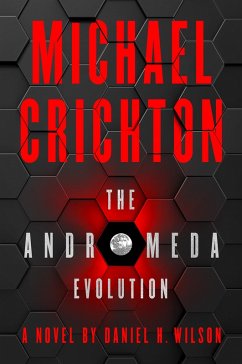 The Andromeda Evolution (eBook, ePUB) - Crichton, Michael; Wilson, Daniel H.