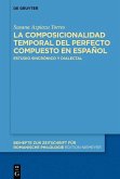 La composicionalidad temporal del perfecto compuesto en español (eBook, ePUB)