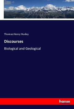 Discourses - Huxley, Thomas H.