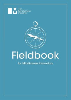 Fieldbook for Mindfulness Innovators - Sanghvi, Menka; Bristow, Jamie