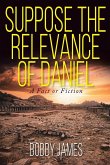 Suppose The Relevance Of Daniel Suppose The Relevance Of Daniel