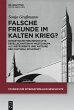 Falsche Freunde im Kalten Krieg?... - Bild 1