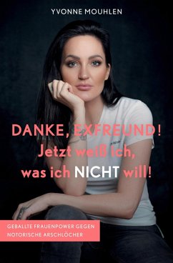 DANKE, EXFREUND! Jetzt weiß ich, was ich NICHT will! (eBook, ePUB) - Mouhlen, Yvonne