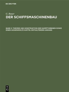 Theorie und Konstruktion der Dampfturbinen sowie einen ausgewählte Kapitel enthaltenden Anhang (eBook, PDF) - Bauer, G.