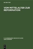 Vom Mittelalter zur Reformation (eBook, PDF)