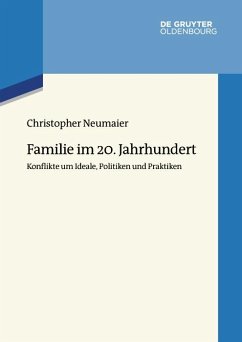 Familie im 20. Jahrhundert (eBook, ePUB) - Neumaier, Christopher