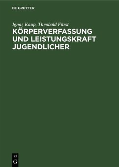 Körperverfassung und Leistungskraft Jugendlicher (eBook, PDF) - Kaup, Ignaz; Fürst, Theobald