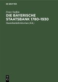 Die Bayerische Staatsbank 1780-1930 (eBook, PDF)