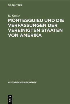 Montesquieu und die Verfassungen der Vereinigten Staaten von Amerika (eBook, PDF) - Knust, H.