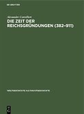 Die Zeit der Reichsgründungen (382-911) (eBook, PDF) Die Zeit der Reichsgründungen (382-911) (eBook, PDF)