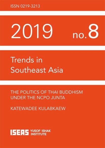 The Politics of Thai Buddhism under the NCPO Junta (eBook, PDF) The Politics of Thai Buddhism under the NCPO Junta (eBook, PDF)