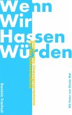 Wenn wir hassen würden (eBook, ePUB)