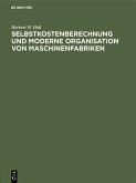 Selbstkostenberechnung und moderne Organisation von Maschinenfabriken (eBook, PDF)