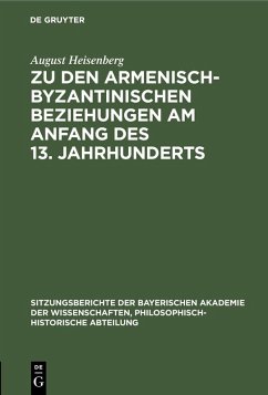 Zu den armenisch-byzantinischen Beziehungen am Anfang des 13. Jahrhunderts (eBook, PDF) - Heisenberg, August