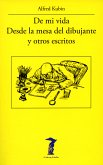 De mi vida, Desde la mesa del dibujante y otros escritos (eBook, ePUB)