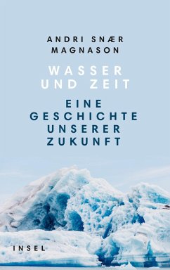 Wasser und Zeit (eBook, ePUB) - Magnason, Andri Snaer
