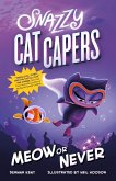 Snazzy Cat Capers: Meow or Never (eBook, ePUB)