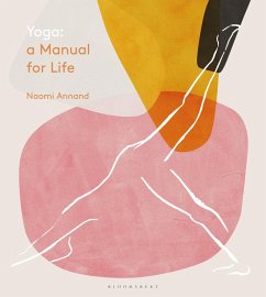 Yoga: A Manual for Life (eBook, PDF) - Annand, Naomi