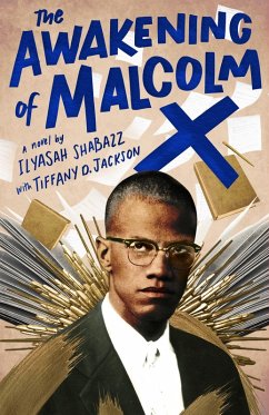 The Awakening of Malcolm X (eBook, ePUB) - Shabazz, Ilyasah; Jackson, Tiffany D.