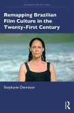 Remapping Brazilian Film Culture in the Twenty-First Century (eBook, PDF)