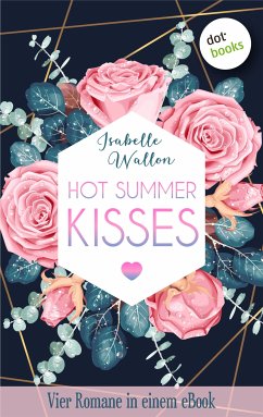 HOT SUMMER KISSES: Vier Romane in einem eBook (eBook, ePUB) - Wallon, Isabelle