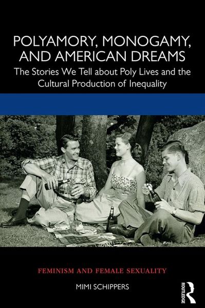 Polyamory, Monogamy, and American Dreams (eBook, ePUB)