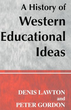 A History of Western Educational Ideas (eBook, PDF) - Gordon, Peter; Lawton, Denis