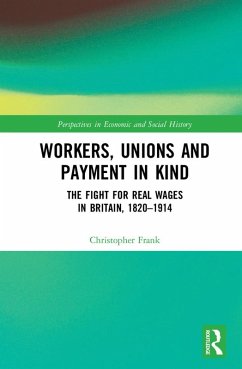 Workers, Unions and Payment in Kind (eBook, ePUB) - Frank, Christopher