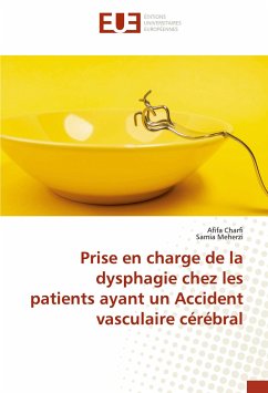 Prise en charge de la dysphagie chez les patients ayant un Accident vasculaire cérébral - Charfi, Afifa;Meherzi, Samia