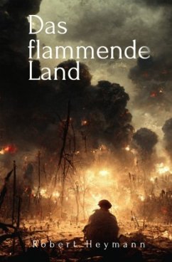 Das flammende Land - Heymann, Robert