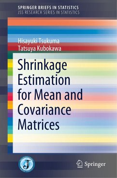 Shrinkage Estimation for Mean and Covariance Matrices - Tsukuma, Hisayuki;Kubokawa, Tatsuya