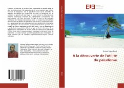 A la découverte de l'utilité du paludisme - Bahié, Richard Péguy