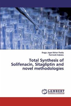 Total Synthesis of Solifenacin, Sitagliptin and novel methodologies - Jagan Mohan Reddy, Boggu;Anjibabu, Ramisetti