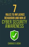 7 Rules to Influence Behaviour and Win at Cyber Security Awareness (eBook, ePUB)