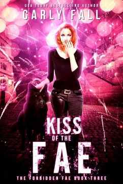 Kiss of the Fae (The Forbidden Fae Series, #3) (eBook, ePUB) - Fall, Carly