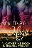 Sealed by Magic (The Emerald City Shifters, #2) (eBook, ePUB) Sealed by Magic (The Emerald City Shifters, #2) (eBook, ePUB)
