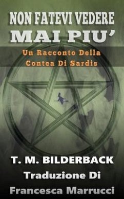 Cover Non Fatevi Vedere Mai Piu': Un Racconto Della Contea Di Sardis (eBook, ePUB)