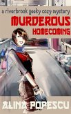 Murderous Homecoming (The Riverbrook Geeky Cozy Mysteries, #1) (eBook, ePUB) Murderous Homecoming (The Riverbrook Geeky Cozy Mysteries, #1) (eBook, ePUB)